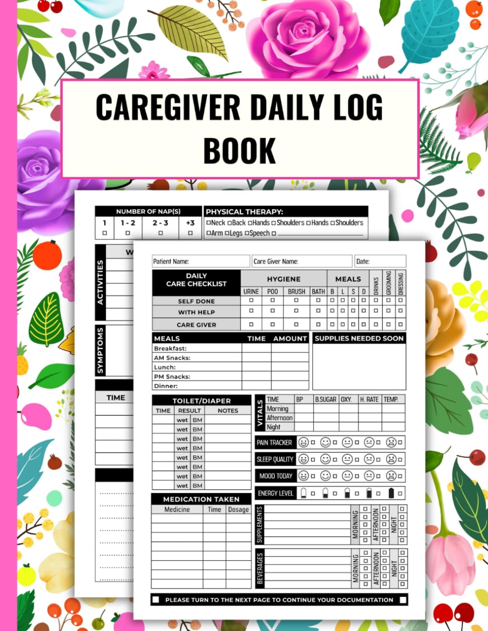 Caregiver Daily Log Book: A Comprehensive Care Organizer For Recording and Monitoring Patients Health Vitals, Medication, Meals, Personal Care, Activities, Moods, Sleep, Needs, Appointment & More